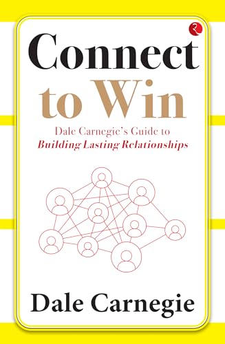 Connect to Win: Dale Carnegie’s Guide to Building Lasting Relationships von Rupa Publications India
