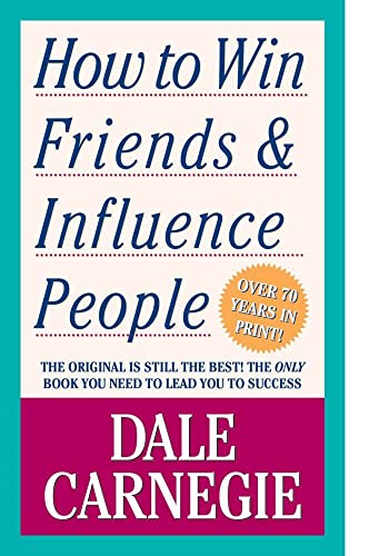 How To Win Friends And Influence People (Dale Carnegie Books)