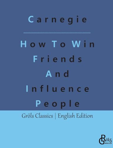 How To Win Friends And Influence People (Gröls Classics English Edition - Softcover)