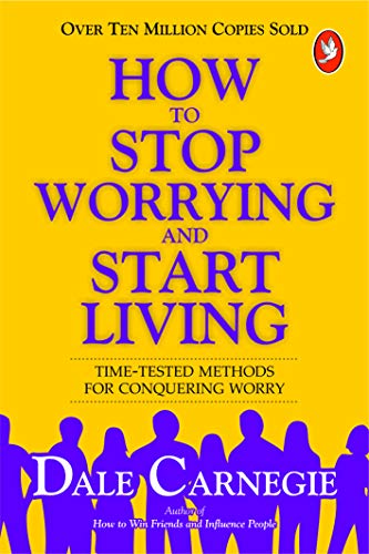 How to Stop Worrying and Start Living ,Year 1873 How to Stop Worrying and Start Living ,Year 1873