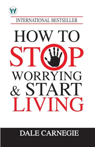 How to Stop Worrying & Start Living von Wordsworth Publishing House