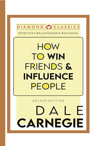 How to Win Friends and Influence People How to Win Friends and Influence People