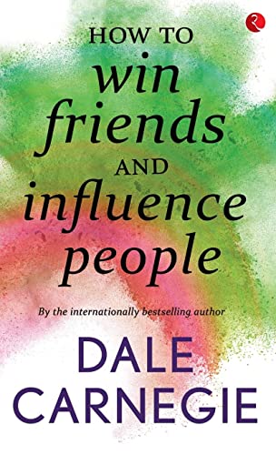 How to win Friends and influence people How to win Friends and influence people