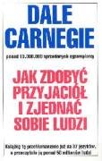 Jak zdobyć przyjaciół i zjednać sobie ludzi Jak zdobyć przyjaciół i zjednać sobie ludzi