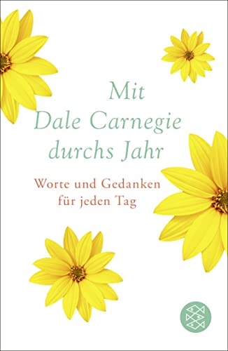 Mit Dale Carnegie durchs Jahr: Worte und Gedanken für jeden Tag von FISCHER Taschenbuch