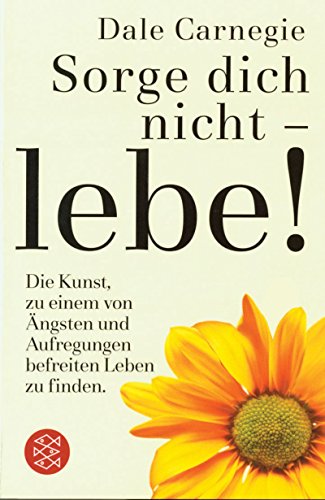 Sorge dich nicht - lebe Sorge dich nicht - lebe