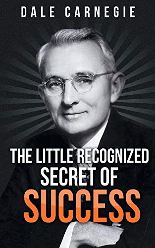 The Little Recognized Secret of Success The Little Recognized Secret of Success