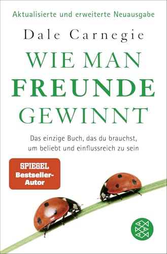 Wie man Freunde gewinnt: Das einzige Buch, das du brauchst, um beliebt und einflussreich zu sein | DER Achtsamkeits-Dauerbestseller