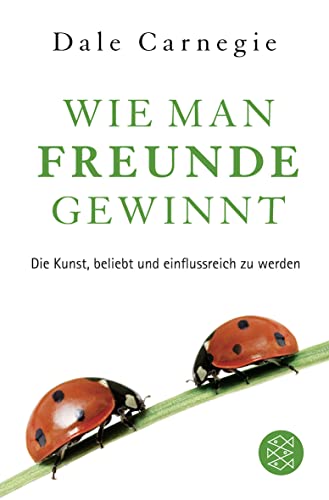 Wie man Freunde gewinnt: Das einzige Buch, das du brauchst, um beliebt und einflussreich zu sein | DER Achtsamkeits-Dauerbestseller Wie man Freunde gewinnt: Das einzige Buch, das du brauchst, um beliebt und einflussreich zu sein | DER Achtsamkeits-Dauerbestseller