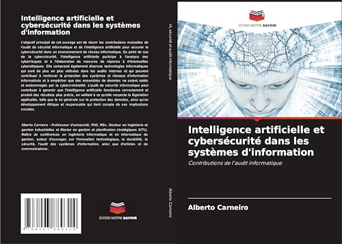 Intelligence artificielle et cybersécurité dans les systèmes d'information: Contributions de l'audit informatique von Editions Notre Savoir