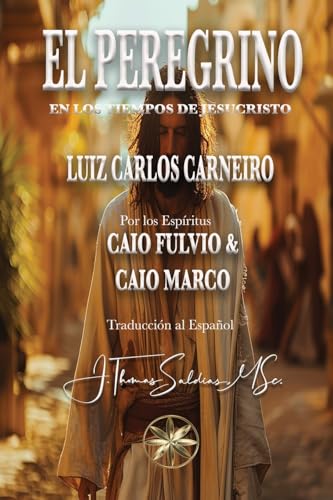 El Peregrino: En los tiempos de Jesucristo El Peregrino: En los tiempos de Jesucristo von World Spiritist Institute
