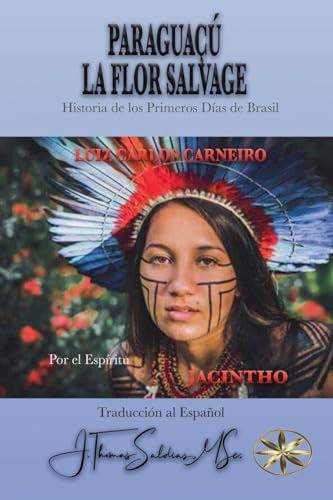 Paraguaçu: La Flor Salvaje Paraguaçu: La Flor Salvaje von World Spiritist Institute
