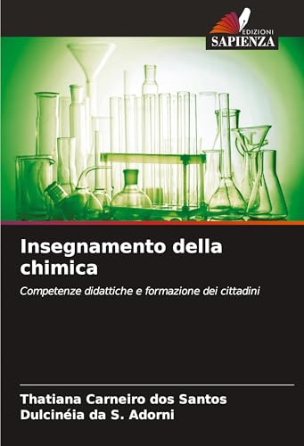 Insegnamento della chimica: Competenze didattiche e formazione dei cittadini von Edizioni Sapienza