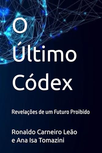 O Ùltimo Códex: Revelações de um Futuro Proibido von Independently published
