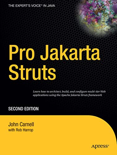 Pro Jakarta Struts: Learn how to architect, build, and configure multi-tier Web applications using the Apache Jakarta Struts framework