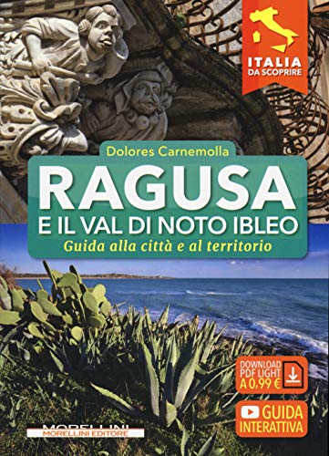 Ragusa e il Val di Noto Ibleo. Guida alla città e al territorio (Italia da scoprire) von Morellini