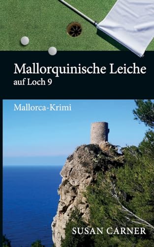 Mallorquinische Leiche auf Loch 9: Mallorca-Krimi von BoD – Books on Demand
