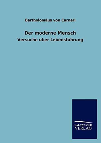 Der moderne Mensch: Versuche über Lebensführung von Salzwasser-Verlag GmbH