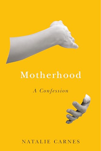 Motherhood: A Confession (Encountering Traditions)