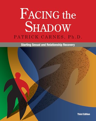 Facing the Shadow: Starting Sexual and Relationship Recovery Facing the Shadow: Starting Sexual and Relationship Recovery