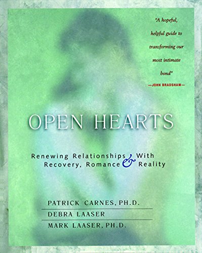 Open Hearts: Renewing Relationships With Recovery, Romance, and Reality: Renewing Relationships with Recovery, Romance & Reality