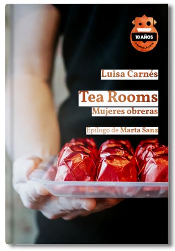 Tea Rooms. Ed. 10 Aniversario: Mujeres obreras (Los 10 de los 10, Band 1) von HOJA DE LATA EDITORIAL (UDL)