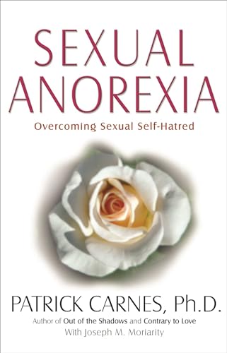 Sexual Anorexia: Overcoming Sexual Self-Hatred von Hazelden Publishing