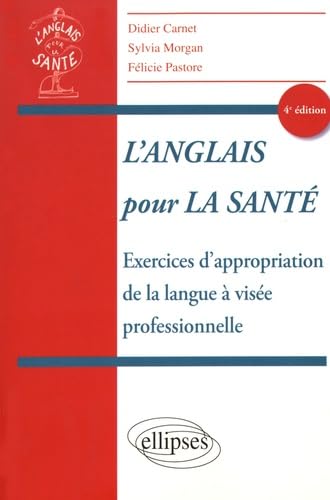 L'anglais pour la Santé - Exercices d'appropriation de la langue à visée professionnelle - 4e édition