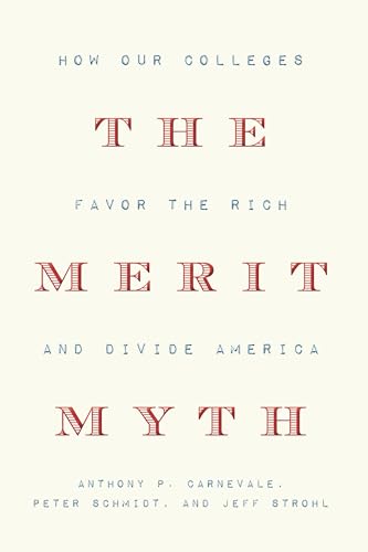 Merit Myth: How Our Colleges Favor the Rich and Divide America von The New Press