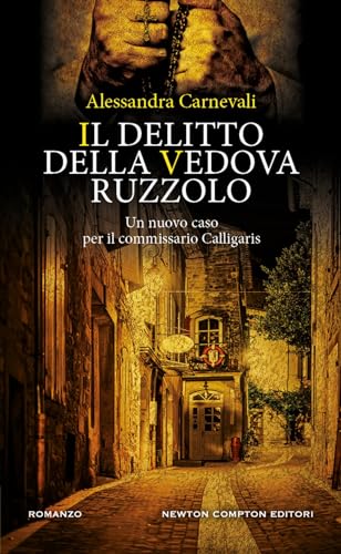 Il delitto della vedova Ruzzolo. Un nuovo caso per il commissario Calligaris (Gli insuperabili Gold) von Newton Compton Editori
