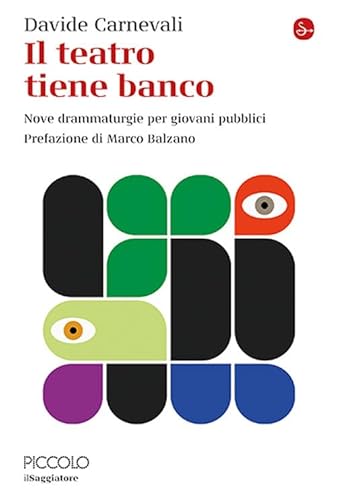 Il teatro tiene banco. Nove drammaturgie per giovani pubblici (La cultura) von Il Saggiatore