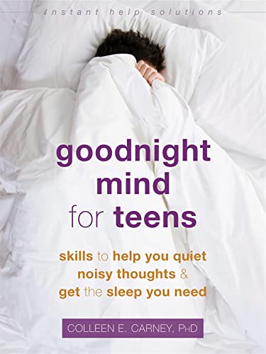 Goodnight Mind for Teens: Skills to Help You Quiet Noisy Thoughts and Get the Sleep You Need (Instant Help Solutions) von Instant Help Publications