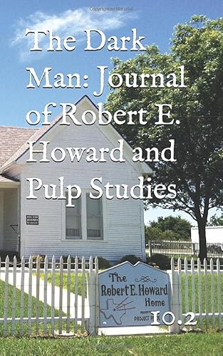 The Dark Man: Journal of Robert E. Howard and Pulp Studies (10.2) von Independently published