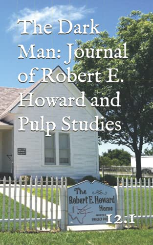 The Dark Man: Journal of Robert E. Howard and Pulp Studies (12.1) von Independently published
