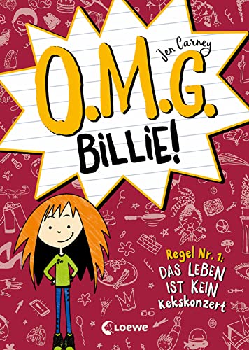 O.M.G. Billie! (Band 1) - Regel Nr. 1: Das Leben ist kein Kekskonzert: Der witzigste Scribble-Tagebuch-Roman des Jahres für Kinder ab 9 Jahren