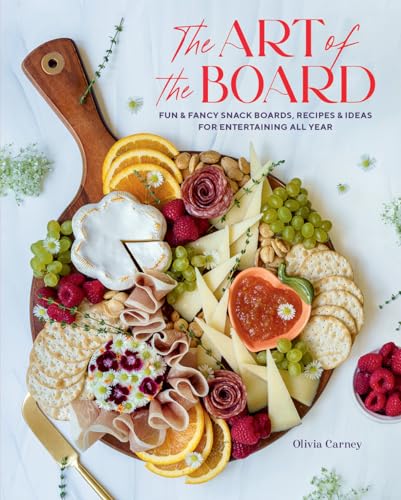 The Art of the Board: Fun & Fancy Snack Boards, Recipes & Ideas for Entertaining All Year von Gibbs M. Smith Inc