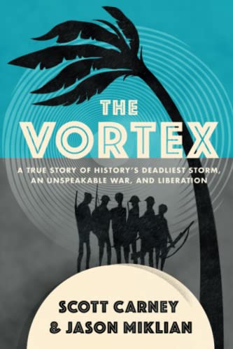 The Vortex: A True Story of History's Deadliest Storm, an Unspeakable War and Liberation von Foxtopus Ink