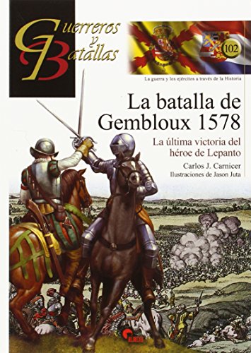 La Batalla de Gembloux, 1578 : la última victoria del héroe de Lepanto (Guerreros y Batallas, Band 102) von Almena Ediciones