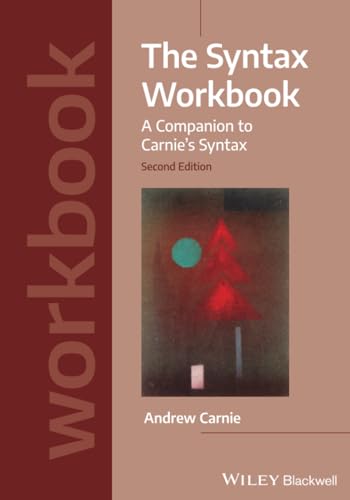 The Syntax Workbook: A Companion to Carnie's Syntax (Introducing Linguistics)