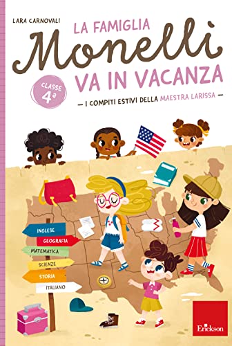 La famiglia Monelli va in vacanza. I compiti estivi della maestra Larissa. Classe 4ª (Compiti per le vacanze) La famiglia Monelli va in vacanza. I compiti estivi della maestra Larissa. Classe 4ª (Compiti per le vacanze)