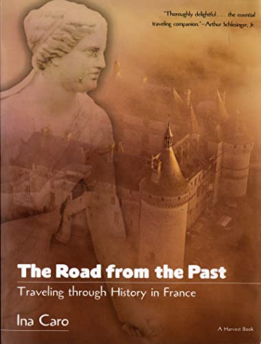 The Road from the Past: Traveling through History in France (Harvest Book) von Mariner Books