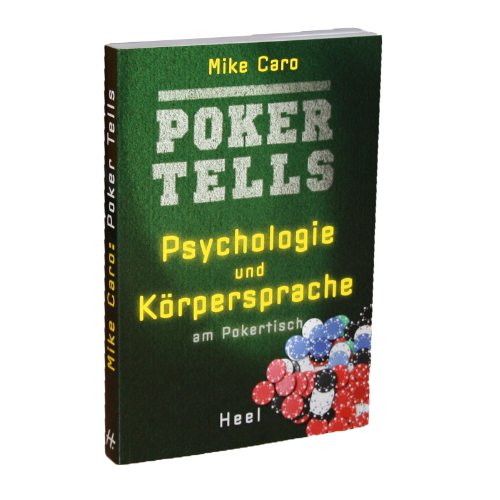 Poker Tells: Psychologie und Körpersprache am Pokertisch. Profi-Tipps von Mike Caro verhelfen Ihnen zu mehr Erfolg beim Pokern Poker Tells: Psychologie und Körpersprache am Pokertisch. Profi-Tipps von Mike Caro verhelfen Ihnen zu mehr Erfolg beim Pokern