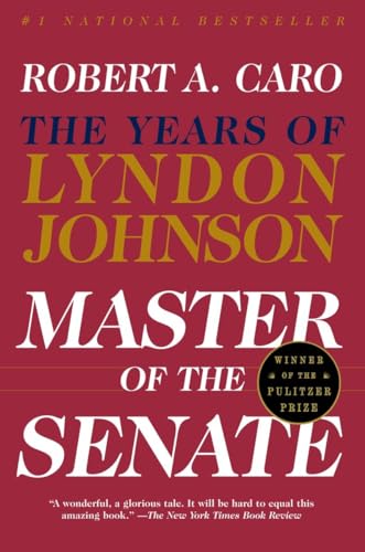 Master of the Senate: The Years of Lyndon Johnson III Master of the Senate: The Years of Lyndon Johnson III