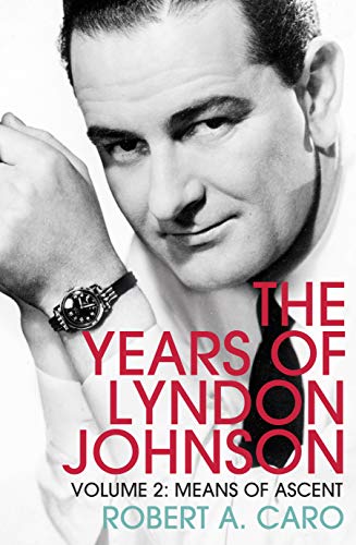 Means of Ascent: The Years of Lyndon Johnson (Volume 2) von Bodley Head