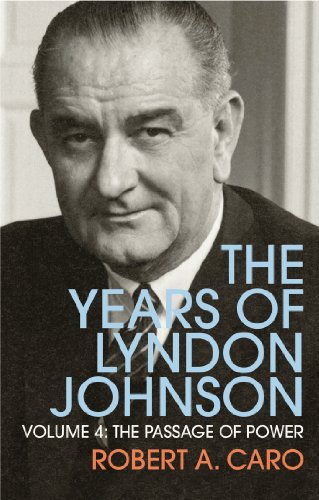 The Passage of Power: The Years of Lyndon Johnson (Volume 4) von Bodley Head