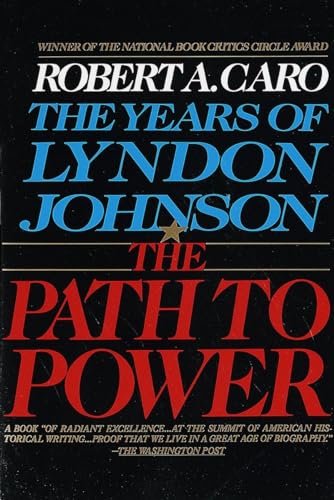 The Path to Power: The Years of Lyndon Johnson I