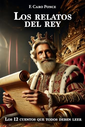 Los relatos del rey: Los 12 cuentos que todos deben leer