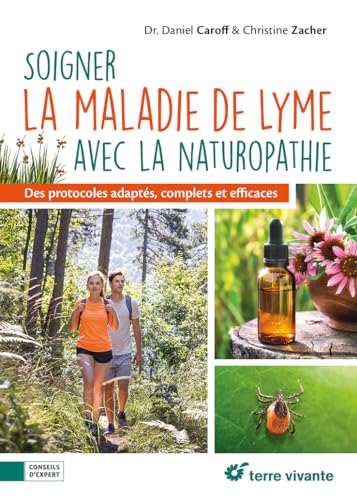 Soigner la maladie de Lyme avec la naturopathie: Des protocoles adaptés, complets et efficaces von TERRE VIVANTE