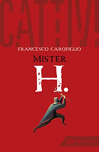 Cattivi. Mister H. (Up Feltrinelli)