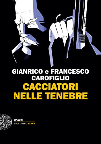Cacciatori nelle tenebre (Einaudi. Stile libero extra) von Einaudi